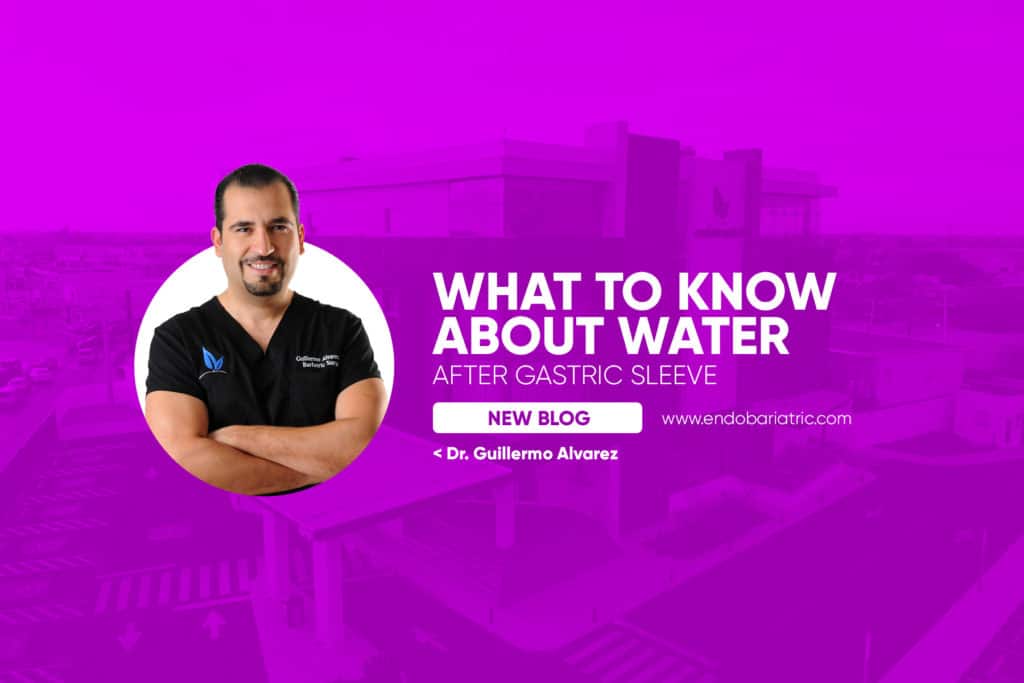 What to Know About Water After Gastric Sleeve Gastric Sleeve Mexico